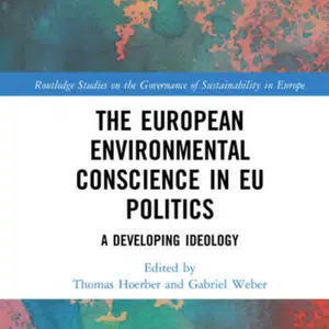 Book cover "The European Environmental Conscience in EU Politics" by Thomas Hoerber and Gabriel Weber