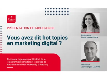 Table ronde « Vous avez dit hot topics en marketing digital ? »