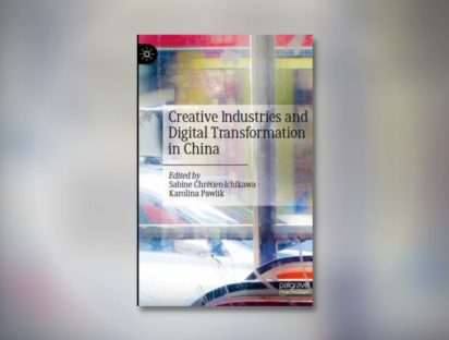 Creative Industries and Digital Transformation in China - by Sabine Chrétien-Ichikawa (Editor), Karolina Pawlik (Editor)