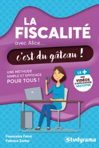 Françoise Ferré & Fabrice Zarka - La fiscalité avec Alice... C’est du gâteau ! - Studyrama