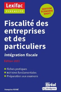 Françoise Ferré - Fiscalité des entreprises et des particuliers - Édition 2022 - Bréal
