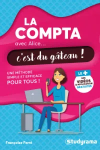 Françoise Ferré - La compta avec Alice... C’est du gâteau ! - Studyrama - édition 2021