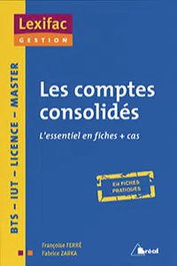 Les comptes consolidés - Françoise Ferré & Fabrice Zarka - Edition 2018