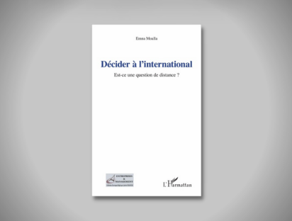 Décider à l’International - Est-ce une question de distance ? - Emna Moalla - Editions l’Harmattan