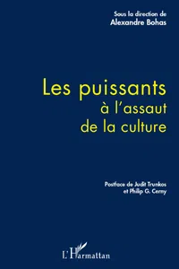 Les puissants à l’assaut de la culture - livre par Alexandre Bohas, paru aux Editions Harmattan