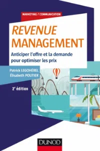 Revenue Management - Anticiper l'offre et la demande, optimiser les prix - Patrick Legohérel, Elisabeth Poutier - Editions Dunod