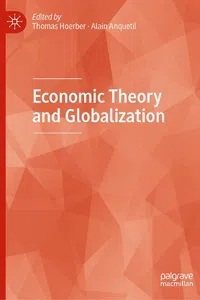 Economic Theory and Globalisation - new book by Thomas Hoerber and Alain Anquetil