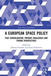 Book "A European Space Policy – Past Consolidation, Present Challenges and Future Perspectives" by Thomas Hoerber and Sarah Lieberman