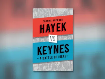 Hayek vs Keynes - A Battle of Ideas - Thomas Hoerber - Reaktion Books London