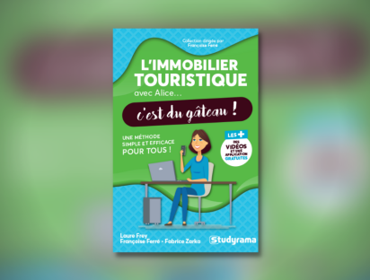 L'immobilier touristique avec Alice... c'est du gâteau ! - Editions Studyrama - Laure Frey, Ferré, Zarka