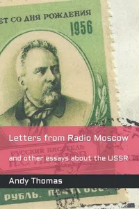 Letters from Radio Moscow: and other essays about the USSR - a book from the EU*Asia Institute's research fellow Andrew Thomas