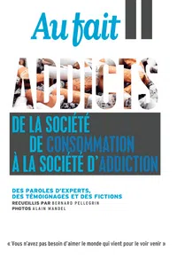 Couverture de la revue "Au Fait les Entretiens", n°10 : "Addicts - De la société de consommation à la société d'addiction" avec une interview de Thomas Amadieu, sociologue et professeur à l'ESSCA, sur les addictions aux jeux