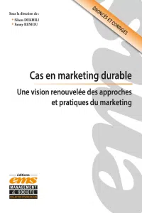 Ouvrage "CAS EN MARKETING DURABLE - Une vision renouvelée des approches et pratiques du marketing" paru aux éditions EMS, par Sihem Dekhili et Fanny Reniou