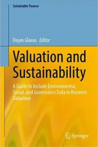 Book "Valuation and Sustainability - A Guide to Include Environmental, Social, and Governance Data in Business Valuation" by Dejan GLAVAS, ESSCA