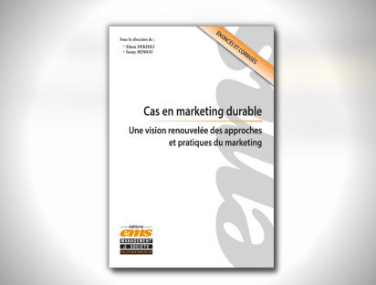 Ouvrage "CAS EN MARKETING DURABLE - Une vision renouvelée des approches et pratiques du marketing" paru aux éditions EMS, par Sihem Dekhili et Fanny Reniou