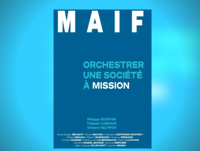 Livre "Maif - Orchestrer une société à mission", Edition 2023, MA-ESKA Editions, Philippe Schäfer, Thibault Cuenoud, Vincent Helfrich