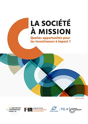 Couverture du rapport du Forum pour l’investissement responsable (FIR) : La société à mission : Quelles opportunités pour les investisseurs à impact ? – 2023 Avec la participation de la professeure Elisabeth Gressieux - ESSCA