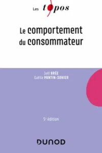 Ouvrage "Le comportement du consommateur - 5e édition", 2023, Dunod, Joël Brée, Gaëlle Pantin-Sohier