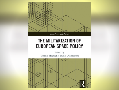 Book "The Militarization of European Space Policy" Edited By Thomas Hoerber, Iraklis Oikonomou