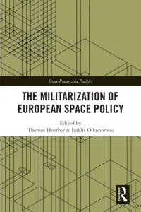 Book "The Militarization of European Space Policy" Edited By Thomas Hoerber, Iraklis Oikonomou