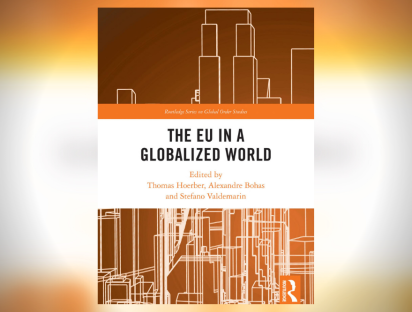 Book cover The EU in a Globalized World
Edited By Thomas Hoerber, Alexandre Bohas, Stefano Valdemarin - Routledge
