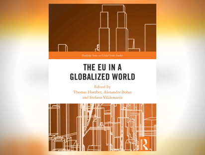 Book cover The EU in a Globalized World Edited By Thomas Hoerber, Alexandre Bohas, Stefano Valdemarin - Routledge