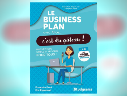 Couverture du livre "Le business plan avec Alice, c'est du gâteau !" par Françoise Ferré et Eric Rigamonti - Studyrama, Collection "Avec Alice... c'est du gâteau !"