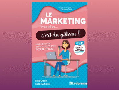 Le marketing avec Alice, c'est du gâteau ! de Françoise Ferré (directeur de publication), Alice Crépin (auteur), Aude Rychalski (auteur)